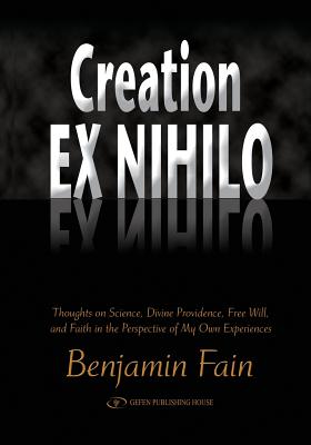 Creation Ex Nihilo By Benjamin Fain (Hardback) 9789652293992