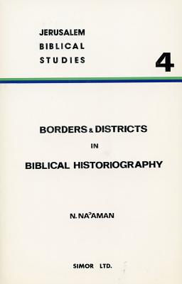 Borders and Districts in Biblical Historiography Seven Studies in Bib