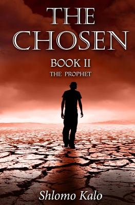 THE CHOSEN Book II The Prophet By Kalo Shlomo (Paperback)