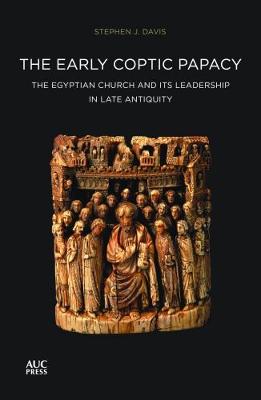 The Early Coptic Papacy By Stephen J Davis (Paperback) 9789774168345