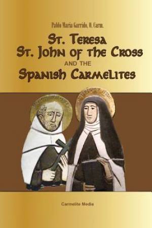 St Teresa St John of the Cross and the Spanish Carmelites