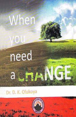 When you need a change By Olukoya Dr D K (Paperback) 9789788424628