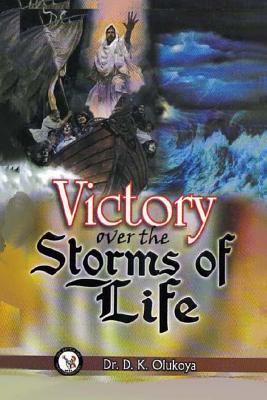 Victory Over the Storms of Life By Olukoya Dr D K (Paperback)