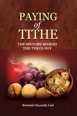 Payment of Tithe The History Behind the Theology