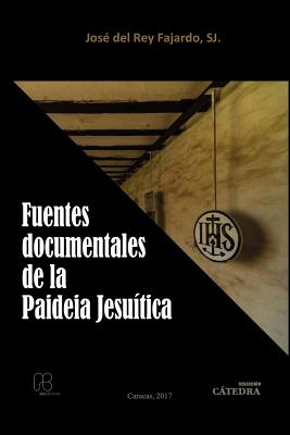 Fuentes Documentales De La Paideia Jesu By S J Jose Del Rey Fajardo