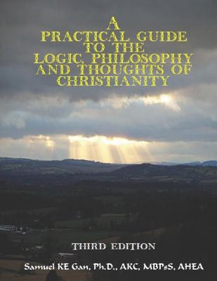 A Practical Guide to the Logic Philosophy and Thoughts of Christiani