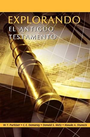 EXPLORANDO EL ANTIGUO TESTAMENTO Spanish Exploring the Old Testament