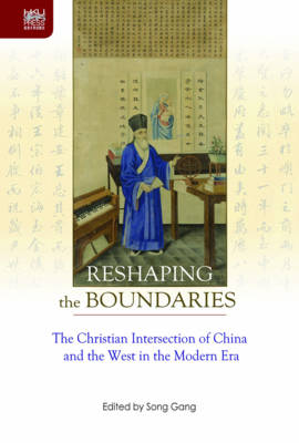 Reshaping the Boundaries The Christian Intersection of China and the