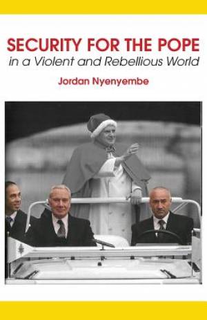 Security for the Pope in a Violent and Rebellious World (Paperback)