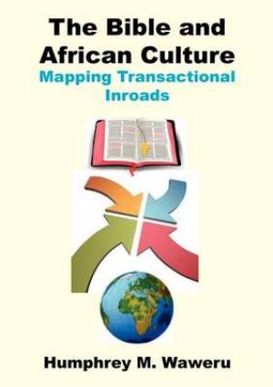 The Bible and African Culture Mapping Transactional Inroads