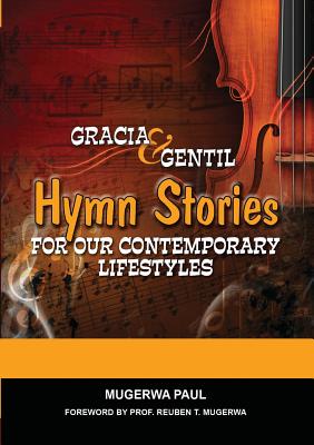 Gracia and Gentil Hymn Stories for Our Contemporary Lifestyles