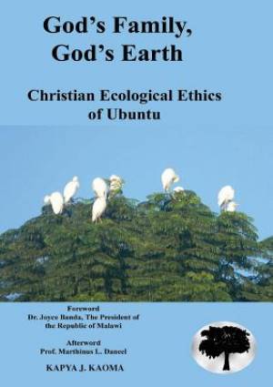 God's Family God's Earth Christian Ecological Ethics of Ubuntu