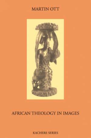 African Theology in Images By Martin Ott (Paperback) 9789990881219