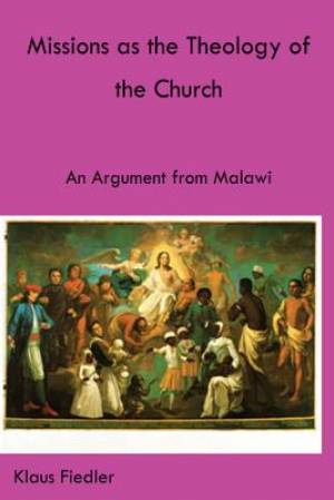 Missions as the Theology of the Church an Argument from Malawi