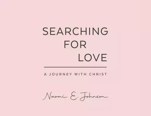 Searching for Love: A Journey with Christ