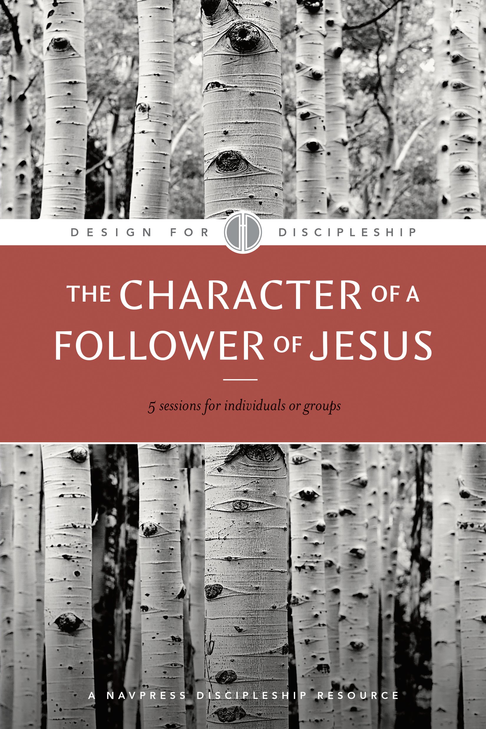 The Character of a Follower of Jesus By Navigators (Paperback)